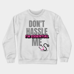 Dont Hassle Me Im Essential (Medical Pink) Crewneck Sweatshirt